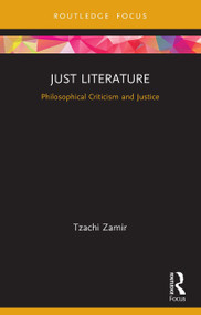 Just Literature (Philosophical Criticism and Justice) - 9781032652757 by Tzachi Zamir, 9781032652757