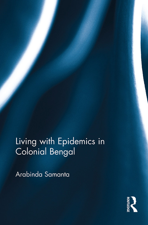 Living with Epidemics in Colonial Bengal - 9781032652559 by Arabinda Samanta, 9781032652559