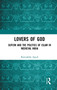 Lovers of God (Sufism and the Politics of Islam in Medieval India) - 9781032654508 by Raziuddin Aquil, 9781032654508