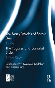 The Many Worlds of Sarala Devi: A Diary & The Tagores and Sartorial Style: A Photo Essay - 9781032652955 by Sukhendu Ray, Malavika Karlekar, Bharati Ray, 9781032652955
