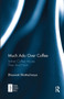 Much Ado Over Coffee (Indian Coffee House Then And Now) - 9781032652771 by Bhaswati Bhattacharya, 9781032652771