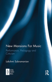 New Mansions For Music (Performance, Pedagogy and Criticism) - 9781032652832 by Lakshmi Subramanian, 9781032652832