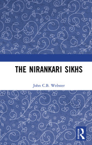 The Nirankari Sikhs - 9781032653495 by John C.B. Webster, 9781032653495