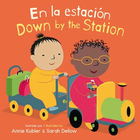 En la estación/Down by the Station (Bilingual Edition) by Annie Kubler, Sarah Dellow, CreoleTrans, 9781786289605
