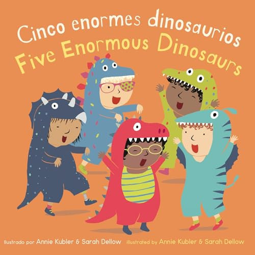 Cinco enormes dinosaurios/Five Enormous Dinosaurs (Bilingual Edition) by Annie Kubler, Sarah Dellow, 9781786289674