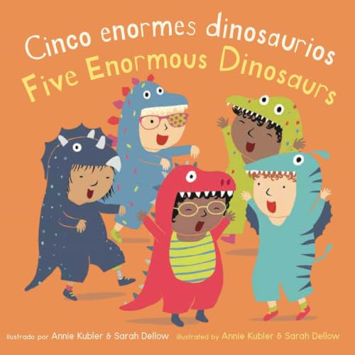 Cinco enormes dinosaurios/Five Enormous Dinosaurs (Bilingual Edition) by Annie Kubler, Sarah Dellow, 9781786289674