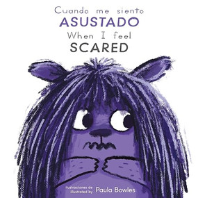 Cuando me siento Asustado/When I Feel Scared (Bilingual Edition) by Paula Bowles, Child's Play, 9781786289162