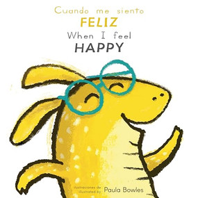 Cuando me siento Feliz/When I Feel Happy (Bilingual Edition) by Paula Bowles, Child's Play, 9781786289193