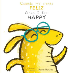 Cuando me siento Feliz/When I Feel Happy (Bilingual Edition) by Paula Bowles, Child's Play, 9781786289193
