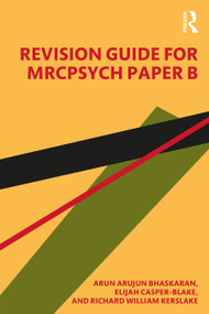Revision Guide for MRCPsych Paper B - 9781032452418 by Arun Bhaskaran, Elijah Casper-Blake, Richard William Kerslake, 9781032452418