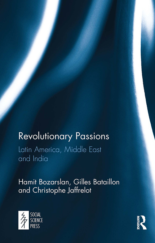 Revolutionary Passions (Latin America, Middle East and India) - 9781032652719 by Hamit Bozarslan, Gilles Bataillon, Christophe Jaffrelot, 9781032652719