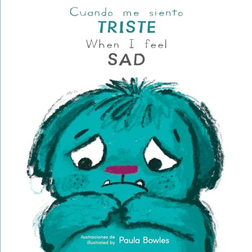 Cuando me siento Triste/When I Feel Sad (Bilingual Edition) by Paula Bowles, Child's Play, 9781786289186