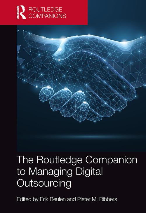 The Routledge Companion to Managing Digital Outsourcing by Erik Beulen, Pieter Ribbers, 9781032652573