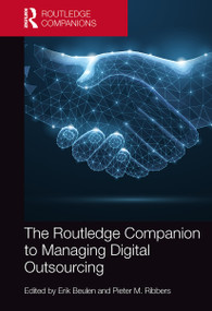 The Routledge Companion to Managing Digital Outsourcing by Erik Beulen, Pieter Ribbers, 9781032652573