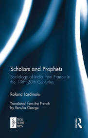 Scholars and Prophets (Sociology of India from France in the 19th-20th Centuries) - 9781032652900 by Roland Lardinois, 9781032652900