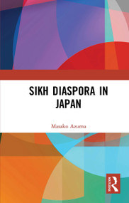 Sikh Diaspora in Japan - 9781032653631 by Azuma Masako, 9781032653631