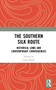 The Southern Silk Route (Historical Links and Contemporary Convergences) - 9781032654539 by Lipi Ghosh, 9781032654539