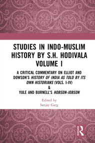 Studies in Indo-Muslim History by S.H. Hodivala Volume I - 9781032653587 by Sanjay Garg, 9781032653587