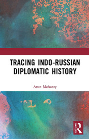 Tracing Indo-Russian Diplomatic History - 9781032654256 by Arun Mohanty, 9781032654256