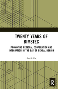 Twenty Years of BIMSTEC (Promoting Regional Cooperation and Integration in the Bay of Bengal Region) - 9781032654386 by Prabir De, 9781032654386