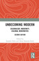 Unbecoming Modern (Colonialism, Modernity, Colonial Modernities) - 9781032653709 by Saurabh Dube, Ishita Banerjee-Dube, 9781032653709