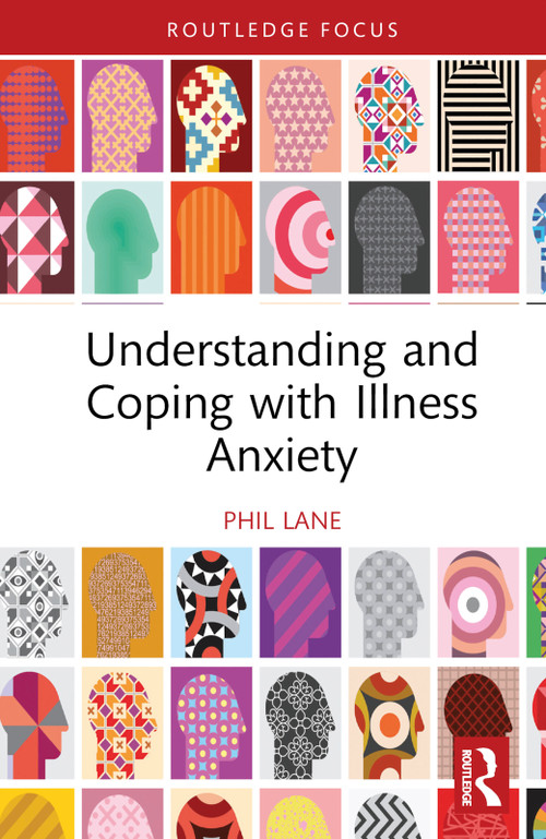 Understanding and Coping with Illness Anxiety by Phil Lane, 9781032637914