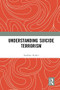 Understanding Suicide Terrorism - 9781032654430 by Radhika Halder