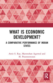 What is Economic Development? (A Comparative Performance of Indian States) - 9781032653778 by Amit S. Ray, Manmohan Agarwal, M. Parameswaran, 9781032653778