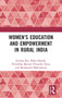 Women's Education and Empowerment in Rural India - 9781032653785 by Jyotsna Jha, Neha Ghatak, Niveditha Menon, Priyanka Dutta, Shreekanth Mahendiran, 9781032653785