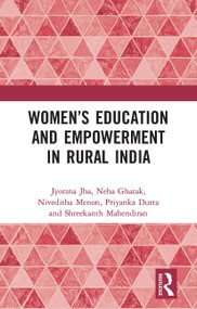 Women's Education and Empowerment in Rural India - 9781032653785 by Jyotsna Jha, Neha Ghatak, Niveditha Menon, Priyanka Dutta, Shreekanth Mahendiran, 9781032653785