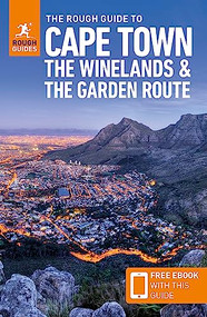 The Rough Guide to Cape Town, the Winelands & the Garden Route: Travel Guide with eBook by Rough Guides, Philip Briggs, 9781789196115