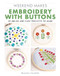 Weekend Makes: Embroidery with Buttons (25 Quick and Easy Projects to Make) by Rosemary Drysdale, 9781784946456