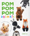 Pom Pom Pom Animals (15 Adorable Animals to Make Using Pompoms) by Henry Le, 9781784946647