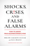 Shocks, Crises, and False Alarms (How to Assess True Macroeconomic Risk) by Philipp Carlsson-Szlezak, Paul Swartz, 9781647825409