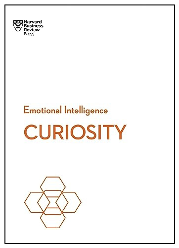 Curiosity (HBR Emotional Intelligence Series) by Harvard Business Review, Tomas Chamorro-Premuzic, Marsha Acker, John Coleman, Manbir Kaur, 9781647826840