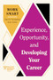 Experience, Opportunity, and Developing Your Career (HBR Work Smart Series) by Harvard Business Review, Mimi Aboubaker, Ruchika T. Malhotra, Tomas Chamorro-Premuzic, Deborah Grayson Riegel, 9781647827052