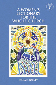 A Women's Lectionary for the Whole Church Year C by Wilda C. Gafney, 9781640655720