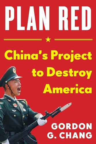 Plan Red (China's Project to Destroy America) by Gordon G. Chang, 9781630062804