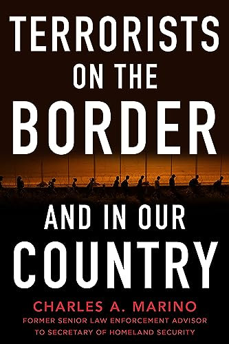 Terrorists on the Border and in Our Country by Charles A. Marino, 9781630062828
