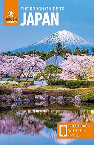 The Rough Guide to Japan: Travel Guide with eBook by Rough Guides, Tim Binks, Rebecca Hallett, Martin Zatko, 9781839059797