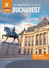 The Mini Rough Guide to Bucharest: Travel Guide with eBook by Rough Guides, Sophie Radford, Martin Zatko, 9781835290071
