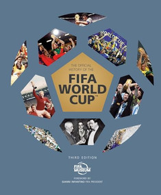 The Official History of the FIFA World Cup by FIFA Museum, FIFA Museum, 9781802797459