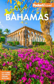 Fodor's Bahamas by Fodor's Travel Guides, 9781640976818