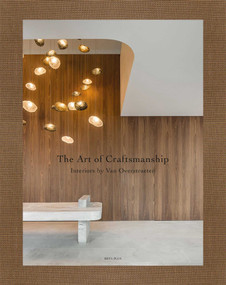 The Art of Craftsmanship (Interiors by Van Overstraeten) (Dutch; Flemish Edition) by Wim Pauwels, 9782875501288