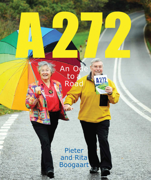 A272-An Ode to a Road by Pieter Boogaart, Rita Boogaart, 9781843680956