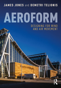 Aeroform (Designing for Wind and Air Movement) by James Jones, Demetri Telionis, 9780367766191