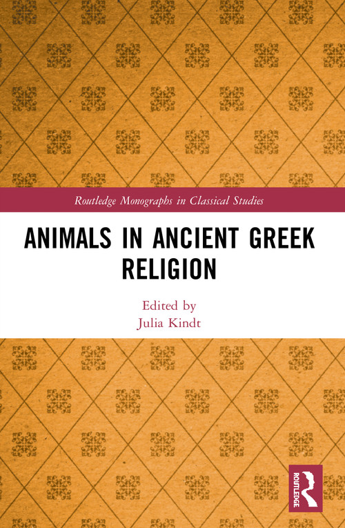 Animals in Ancient Greek Religion - 9780367524821 by Julia Kindt, 9780367524821