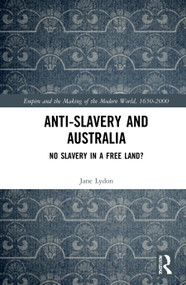 Anti-Slavery and Australia (No Slavery in a Free Land?) - 9780367740238 by Jane Lydon, 9780367740238