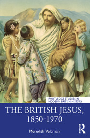 The British Jesus, 1850-1970 by Meredith Veldman, 9781032147963