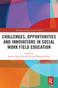 Challenges, Opportunities and Innovations in Social Work Field Education - 9780367533281 by Ronnie Egan, Nicole Hill, Wendy Rollins, 9780367533281